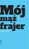 pestka-moj-maz-frajer-stan-nowy