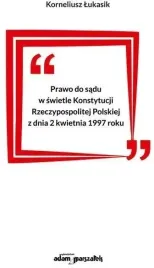 prawo-do-sadu-w-swietle-konstytucji
