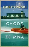chodz-ze-mna-lukasz-orbitowski-wydawnictwo-swiat-ksiazki