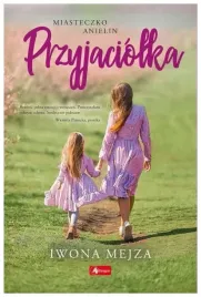miasteczko-anielin-t-1-przyjaciolka-mejza-iwona