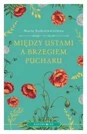 miedzy-ustami-a-brzegiem-pucharu-m-rodziewiczowna