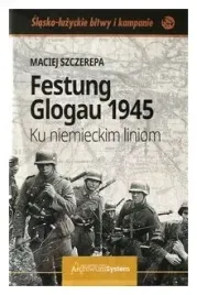 festung-glogau-1945-ku-niemieckim-liniom