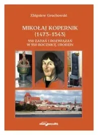 mikolaj-kopernik-1473-1543-550-zadan-i-rozwiazan