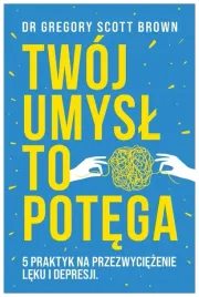 twoj-umysl-to-potega-gregory-scott-brown