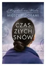 czas-zlych-snow-miedzy-jeziorami-t-2-m-wala