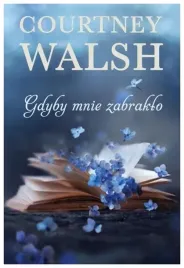 gdyby-mnie-zabraklo-walsh-courtney