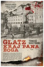 glatz-kraj-pana-boga-tomasz-duszynski