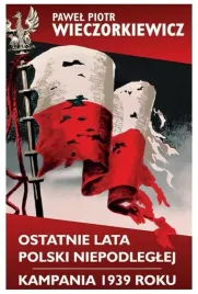 ostatnie-lata-polski-niepodleglej-kampania-1939