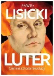 luter-ciemna-strona-rewolucji-pawel-lisicki