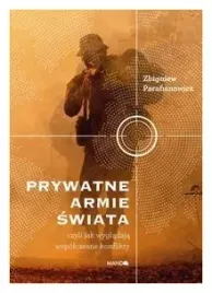 prywatne-armie-swiata-zbigniew-parafianowicz