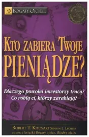 kto-zabiera-twoje-pieniadze-kiyosaki-lechter