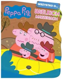 peppa-pig-wszystko-o-wielkich-marzeniach