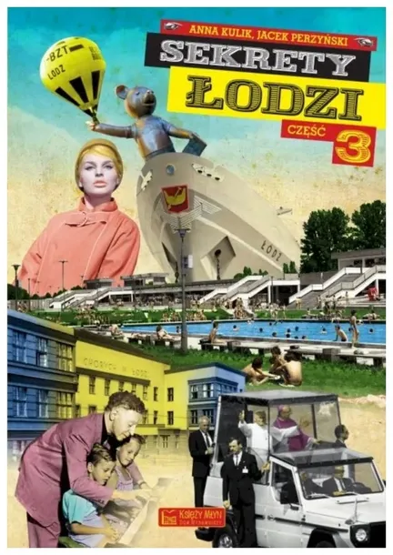 Sekrety Łodzi. Sekrety. Część 3 Kulik, Perzyński