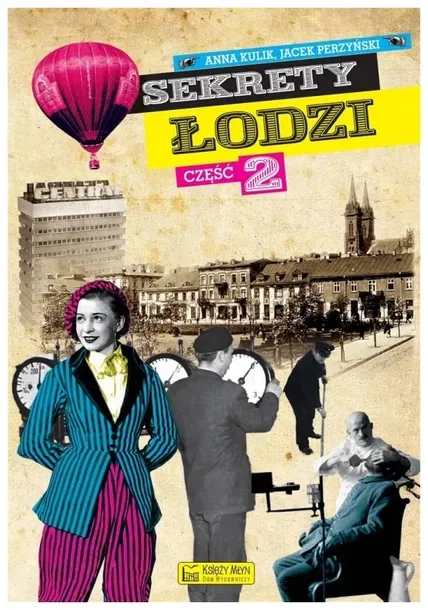Sekrety Łodzi. Sekrety. Część 2 Kulik, Perzyński