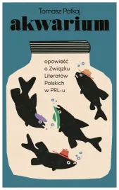 akwarium-opowiesc-o-zwiazku-literatow-polskich