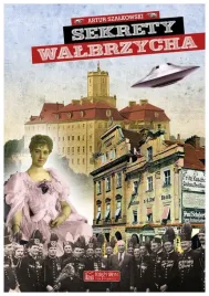 sekrety-walbrzycha-sekrety-artur-szalkowski
