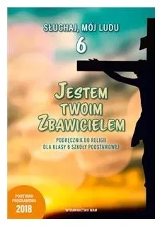 Jestem twoim Zbawicielem Podręcznik klasa 6 WAM
