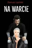 na-warcie-dariusz-lipinski-stan-nowy