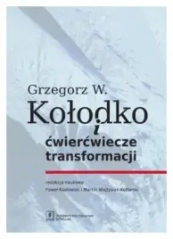 grzegorz-w-kolodko-i-cwiercwiecze-transformacji