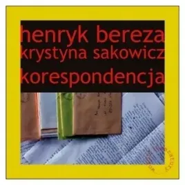 henryk-bereza-krystyna-sakowicz-korespondencja