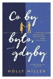 co-by-bylo-gdyby-holly-miller