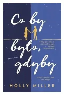 co-by-bylo-gdyby-holly-miller