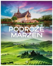 podroze-marzen-najpiekniejsze-zakatki-swiata-praca-zbiorowa