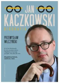 jan-kaczkowski-biografia-przemyslaw-wilczynski