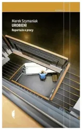 urobieni-reportaze-o-pracy-wydanie-2-szymaniak