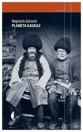 planeta-kaukaz-reportaz-wojciech-gorecki