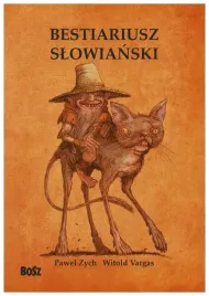 bestiariusz-slowianski-witold-vargas-pawel-zych