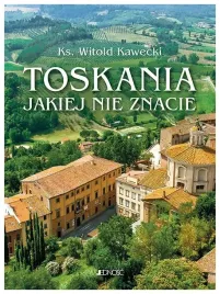 toskania-jakiej-nie-znacie-kawecki-witold