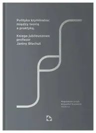 polityka-kryminalna-miedzy-teoria-a-praktyka