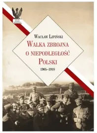 lipinski-walka-zbrojna-o-niepodleglosc-polski