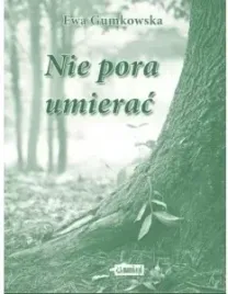 nie-pora-umierac-ewa-gumkowska