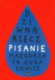 dziwna-rzecz-pisanie-malgorzata-lukasiewicz-stan-nowy