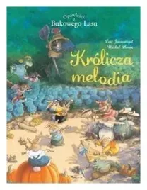 krolicza-melodia-opowiesci-z-bukowego-lasu-tom-4
