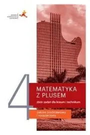 matematyka-z-plusem-4-zbior-zadan-liceum-technikum