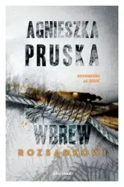 wbrew-rozsadkowi-agnieszka-pruska