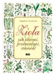 ziola-jak-zbierac-przetwarzac-stosowac