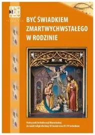 byc-swiadkiem-zmartwychwstalego-w-rodzinie-3