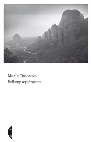 balkany-wyobrazone-marija-todorowa