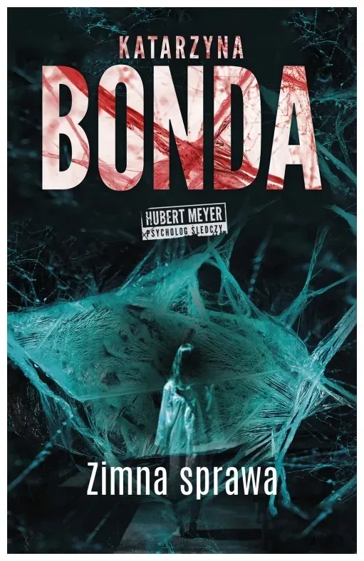 zimna-sprawa-hubert-meyer-tom-7-katarzyna-bonda