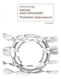 wiedza-jako-opowiesc-przestrzen-dyskursywna-