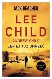 lepiej-juz-umrzec-jack-reacher-tom-26-lee-child