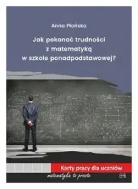 jak-pokonac-trudnosci-z-mat-w-szkole-ponadpodst