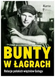 bunty-w-lagrach-relacje-polskich-wiezniow-gulagu