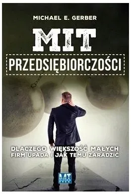 mit-przedsiebiorczosci-michael-gerber-wydawnictwo-mt-biznes-sp-z-o-o