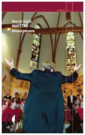 maestro-historia-milczenia-marcin-kacki