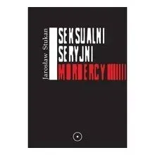 seksualni-seryjni-mordercy-jaroslaw-stukan